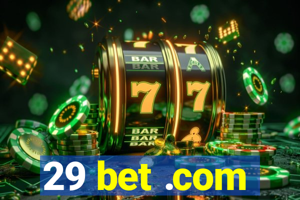 29 bet .com